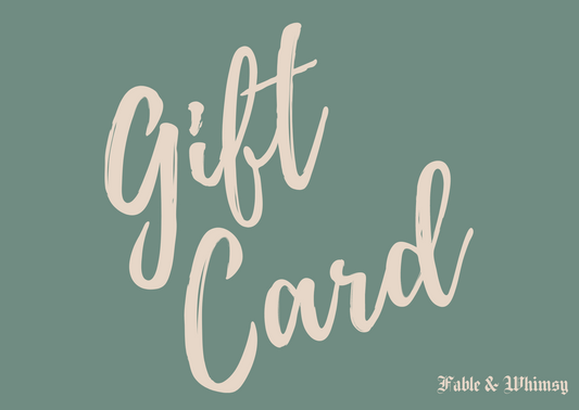 Fable and Whimsy Gift Card